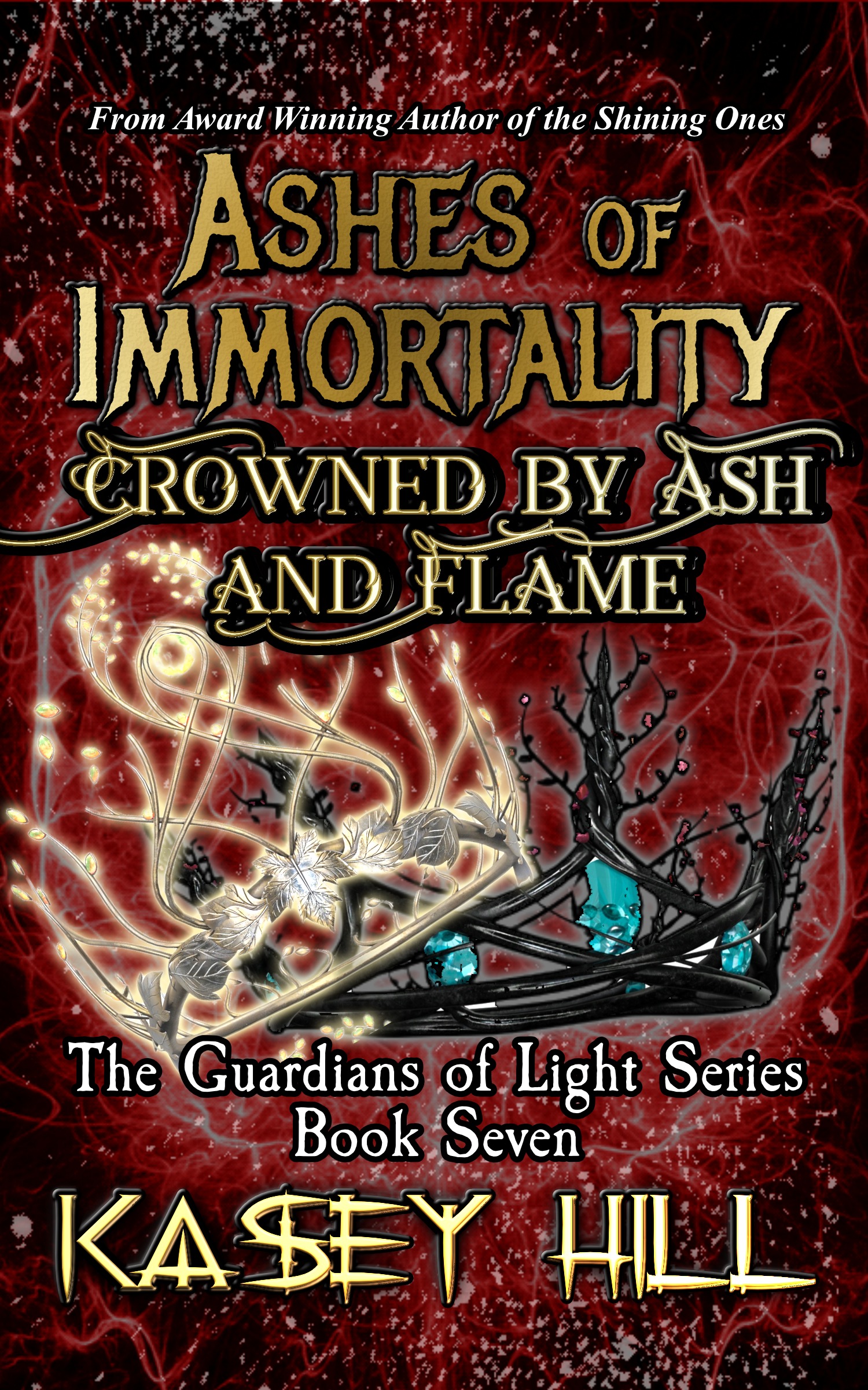 Ashes of Immortality: Crowned by Ash and Flame book cover - The Guardians of Light Series by Kasey Hill